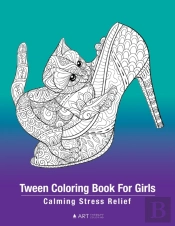 Tween Coloring Book For Girls: Calming S