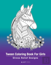 Tween Coloring Book For Girls: Stress Re