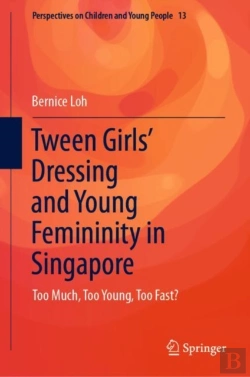 Bertrand.pt - Tween Girls' Dressing And Young Femininity In Singapore