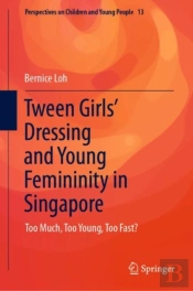 Tween Girls' Dressing And Young Femininity In Singapore