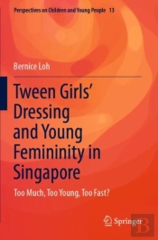 Tween Girls' Dressing And Young Femininity In Singapore