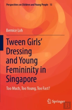Bertrand.pt - Tween Girls' Dressing And Young Femininity In Singapore