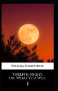 Twelfe Night, Or What You Will Annotated