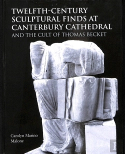 Bertrand.pt - Twelfth-Century Sculptural Finds At Canterbury Cathedral And The Cult Of Thomas Becket