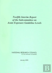 Twelfth Interim Report Of The Subcommittee On Acute Exposure Guideline Levels