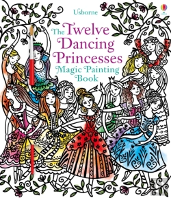 Bertrand.pt - Twelve Dancing Princesses Magic Painting Book