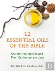 Twelve Essential Oils Of The Bible