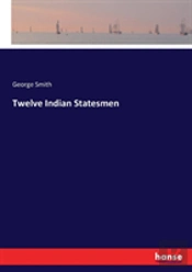Twelve Indian Statesmen