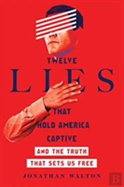 Bertrand.pt - Twelve Lies That Hold America Captive Â€“ And The Truth That Sets Us Free