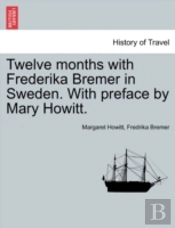 Twelve Months With Frederika Bremer In S