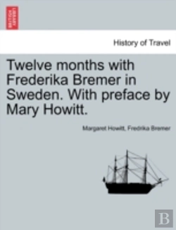 Bertrand.pt - Twelve Months With Frederika Bremer In S
