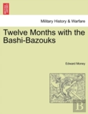 Twelve Months With The Bashi-Bazouks