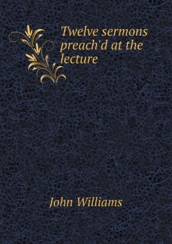 Bertrand.pt - Twelve Sermons Preach'D At The Lecture