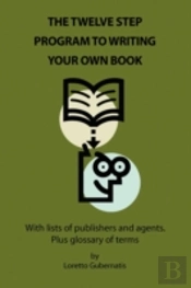Twelve Step Program To Writing Your Own Book