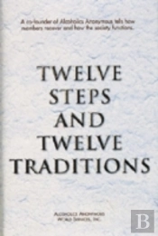 Twelve Steps And Twelve Traditions