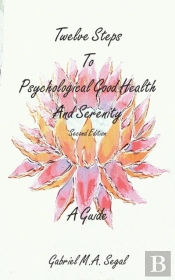 Twelve Steps To Psychological Good Health - A Guide