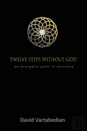 Twelve Steps Without God