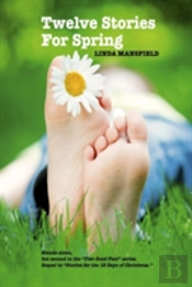 Twelve Stories For Spring