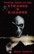 Twelve Tales Of The Strange & Bizarre