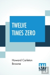Twelve Times Zero