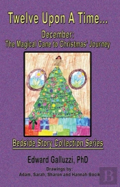 Twelve Upon A Time... December: The Magical Cane To Christmas' Journey Bedside Story Collection Series