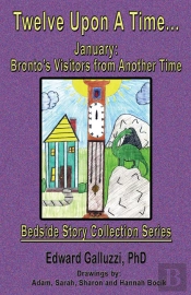 Twelve Upon A Time... January: Bronto'S Visitors From Another Time Bedside Story Collection Series