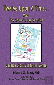 Twelve Upon A Time... May: The Mother'S Day Surprise Bedside Story Collection Series
