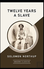 Twelve Years A Slave Annotated