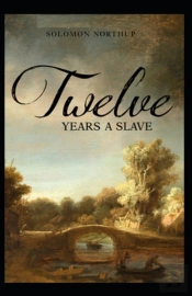 Twelve Years A Slave  Illustrated