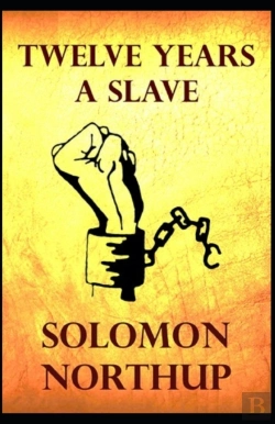 Bertrand.pt - Twelve Years A Slave Solomon Northup (Annotated)