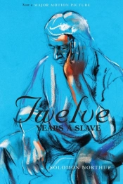 Twelve Years A Slave (The Original Book From Which The 2013 Movie '12 Years A Slave' Is Based) (Illustrated)
