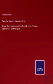 Twelve Years In America