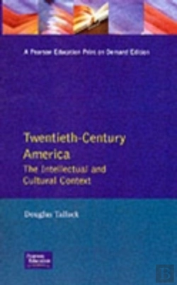 Bertrand.pt - Twentieth-Century America: The Intellectual And Cultural Context