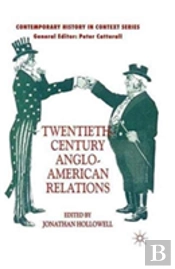 Twentieth-Century Anglo-American Relations