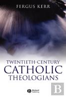 Twentieth-Century Catholic Theologians
