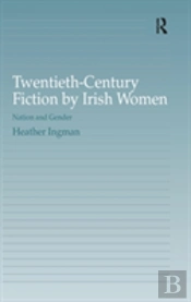Twentieth-Century Fiction By Irish Women