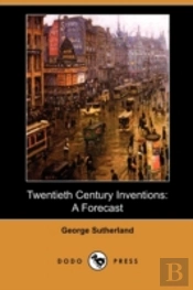 Twentieth Century Inventions: A Forecast