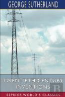 Twentieth Century Inventions (Esprios Classics)