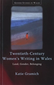 Twentieth-Century Women'S Writing In Wales