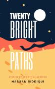 Twenty Bright Paths Stories Of Growth And Learning