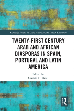 Bertrand.pt - Twenty-First Century Arab And African Diasporas In Spain, Portugal And Latin America