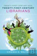 Twenty-First-Century Kids, Twenty-First-Century Librarians