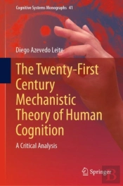 Twenty-First Century Mechanistic Theory Of Human Cognition