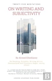 Twenty-Five Meditations On Writing And Subjectivity
