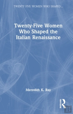 Bertrand.pt - Twenty-Five Women Who Shaped The Italian Renaissance