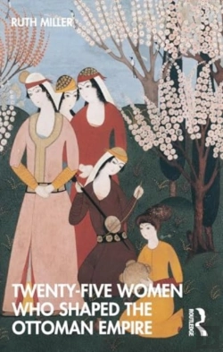 Bertrand.pt - Twenty-Five Women Who Shaped The Ottoman Empire