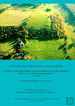 Bertrand.pt - Twenty-Five Years Of Archaeology In Gloucestershire
