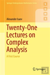 Twenty-One Lectures On Complex Analysis