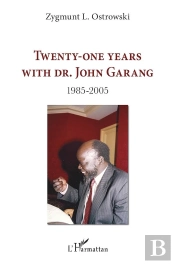 Twenty-One Years With Dr. John Garang 1985-2005