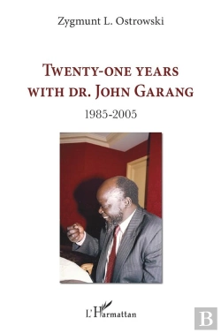 Bertrand.pt - Twenty-One Years With Dr. John Garang 1985-2005